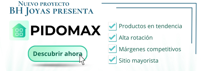 BH Joyas presenta pidomax sitio mayorista